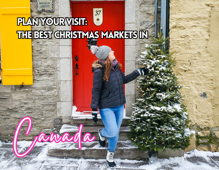 Plan Your Visit: The Best Christmas Markets In Canada