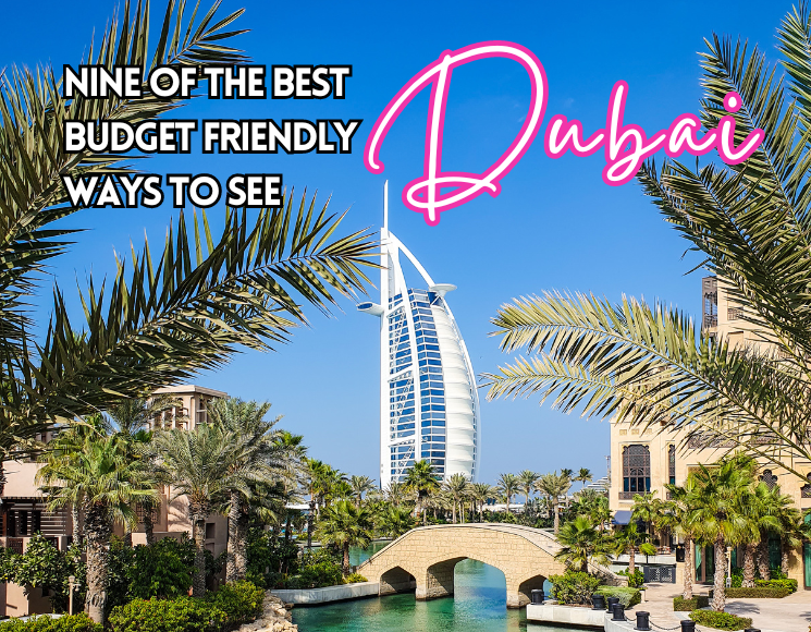 Nine of the Best Budget Friendly Ways to See Dubai