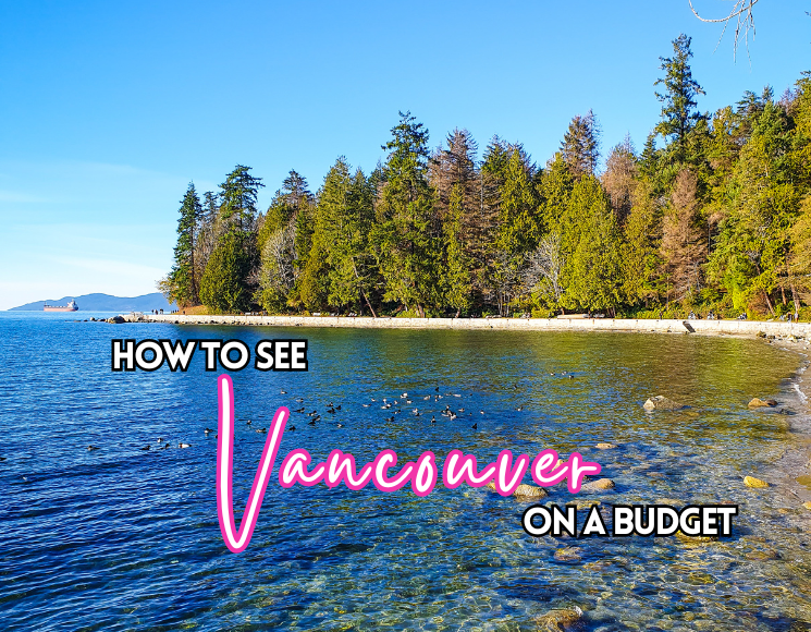 How to See Vancouver on a Budget